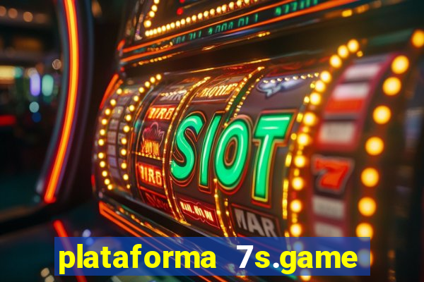 plataforma 7s.game paga mesmo